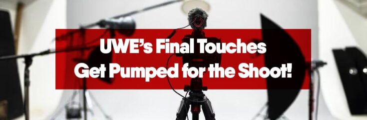 Final Touches – Get Pumped for the Shoot!