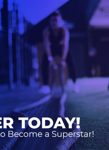 Fitness First – Register Today! We’ll Train You to Become a Superstar!